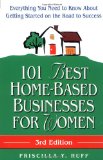 101 Best Home-Based Businesses for Women, 3rd Edition: Everything You Need to Know About Getting Started on the Road to Success (For Fun & Profit): $7.40
