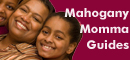 Mahogany Momma Guides: Online guides for African American Moms