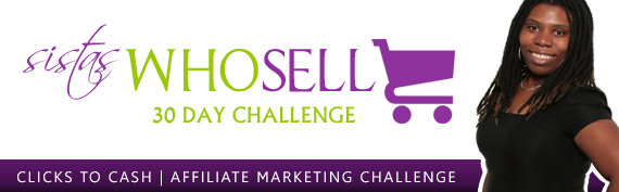 SistaSense - SistasWhoSell Challenge for Women Entrepreneurs into Internet Marketing, Affiliate Marketing, Social Media, Blogging, and Work at Home Business Ventures