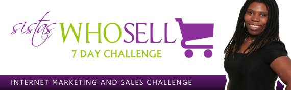 SistaSense - SistasWhoSell Challenge for Women Entrepreneurs into Internet Marketing, Affiliate Marketing, Social Media, Blogging, and Work at Home Business Ventures