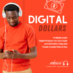 Digital Dollars: Create Audio Digital Products People Want to Buy