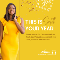 This is Still Your Year: Accomplish Your Goals and Build Your Best Business